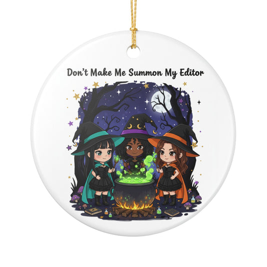 Dont Make Me Summon My Editor | ceramic ornament