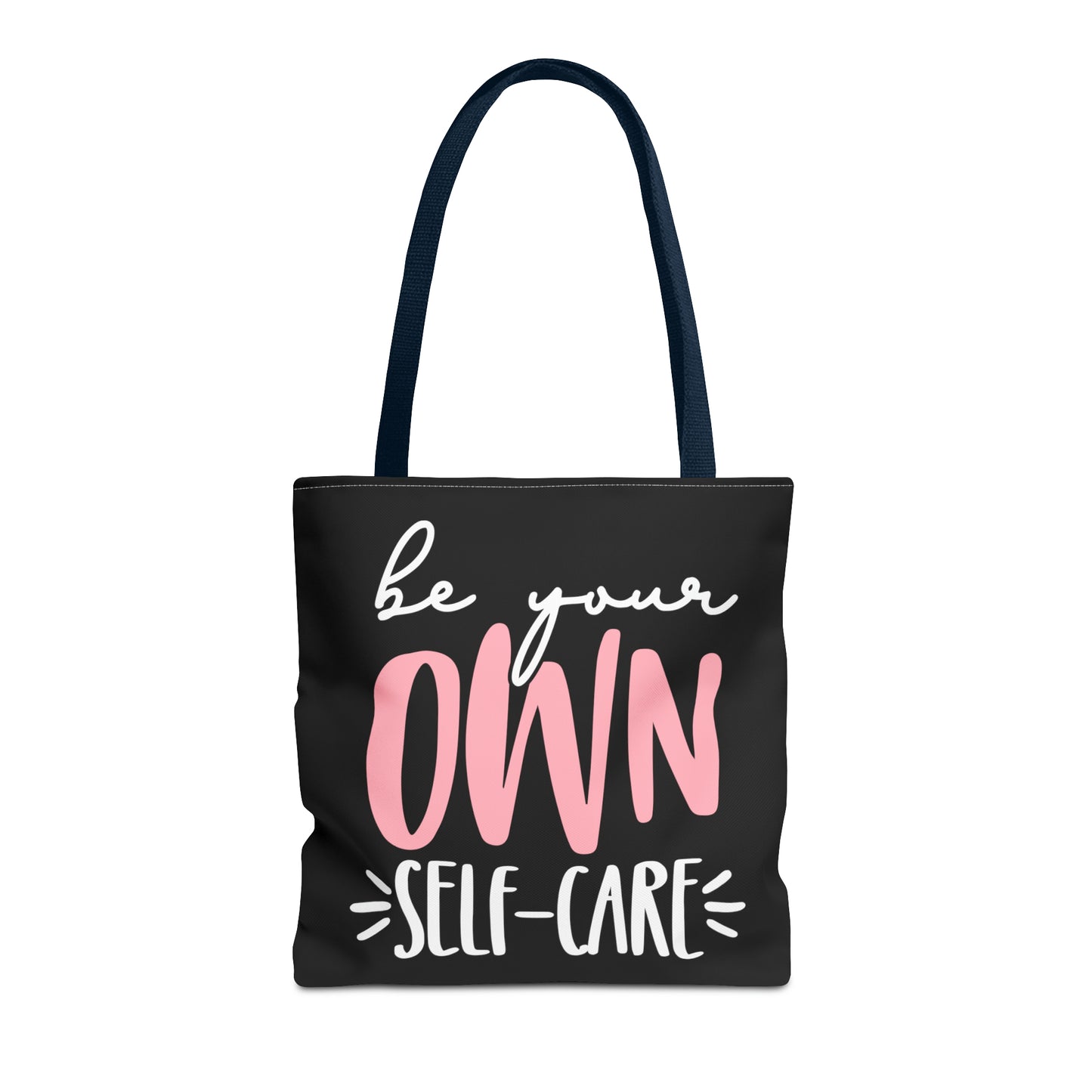 Be Your Own Self-Care| Quote | Tote Bag
