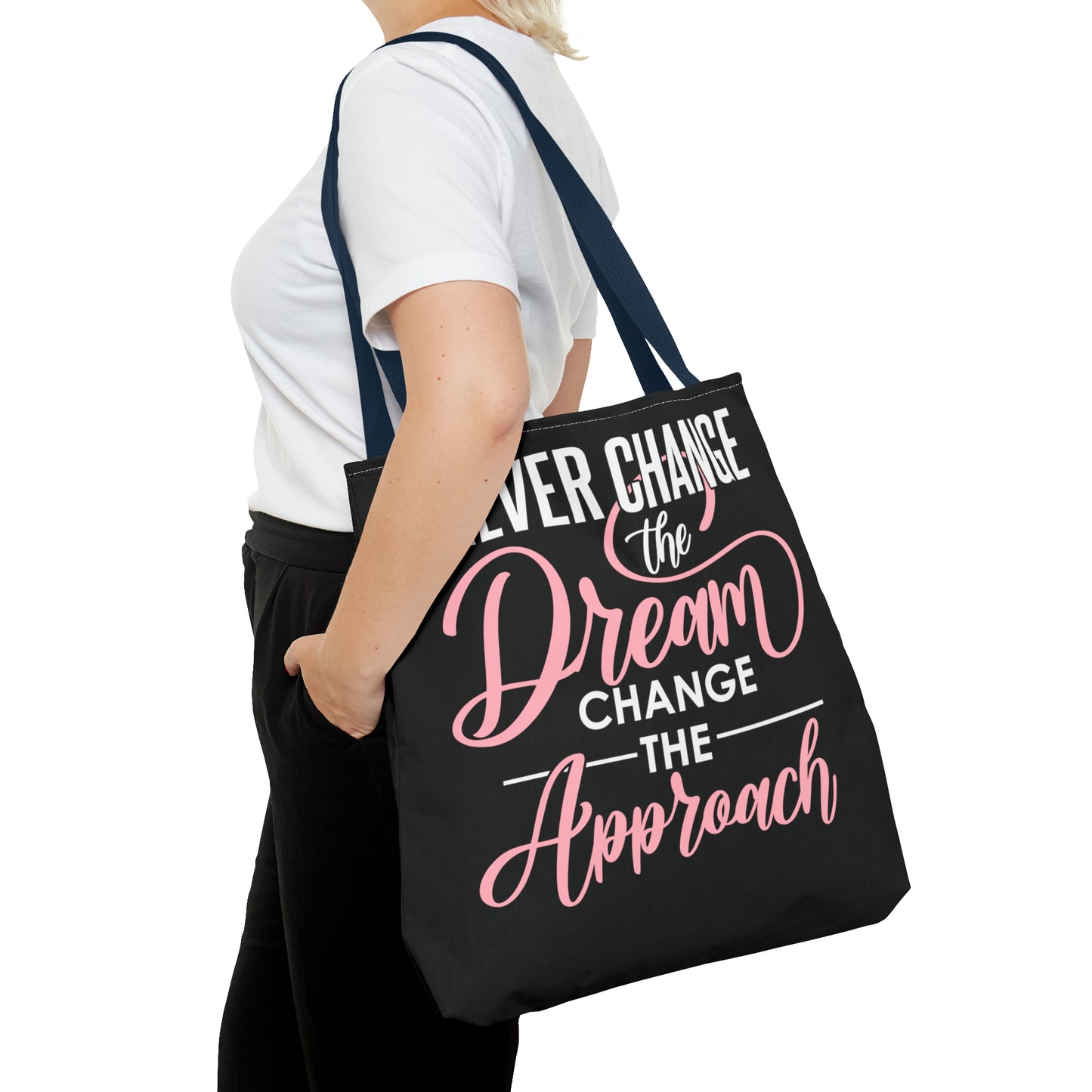 Never Change The Dream| Quote | Tote Bag