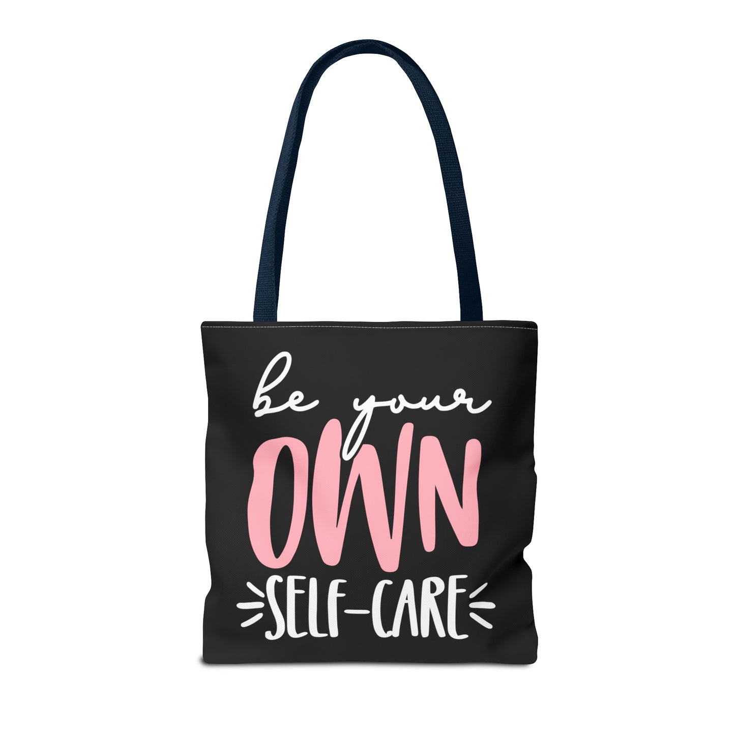 Be Your Own Self-Care| Quote | Tote Bag
