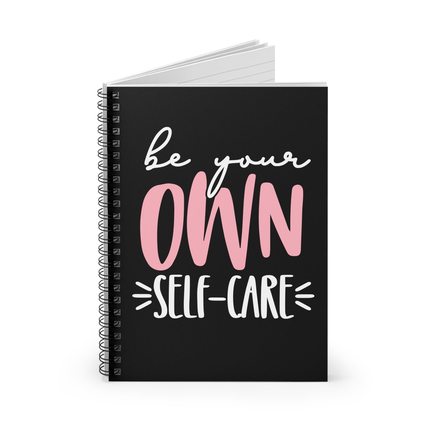 Be Your Own Self-Care| Motivation| Inspiration| Spiral Notebook