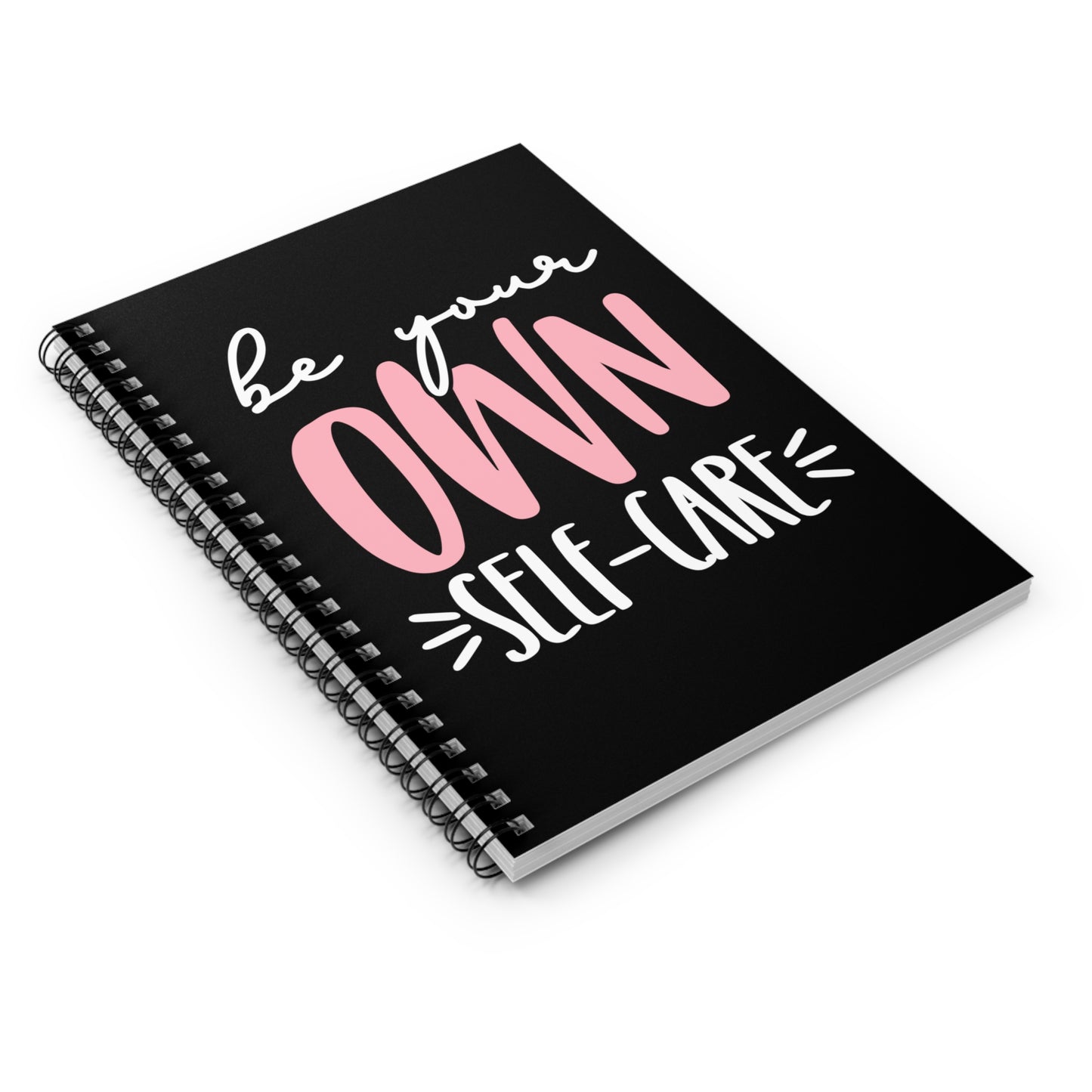 Be Your Own Self-Care| Motivation| Inspiration| Spiral Notebook