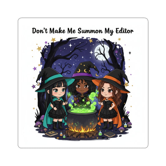 Don’t Make Me Summon My Editor Kiss-Cut Stickers | Perfect for Halloween Decor| Editor Gifts |Journal Accents| Laptop Decals