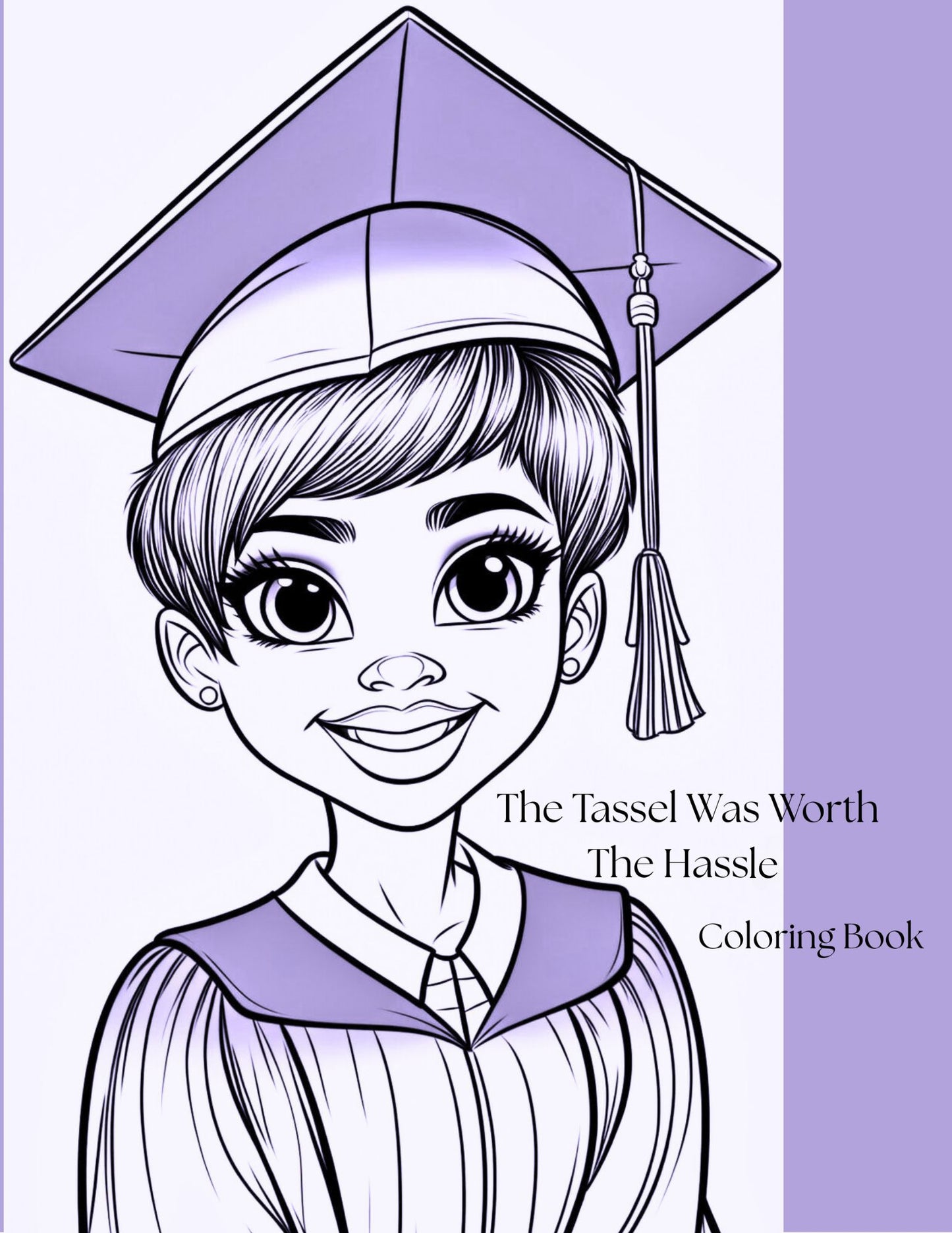 The Tassel Was Worth the Hassle - Coloring Book