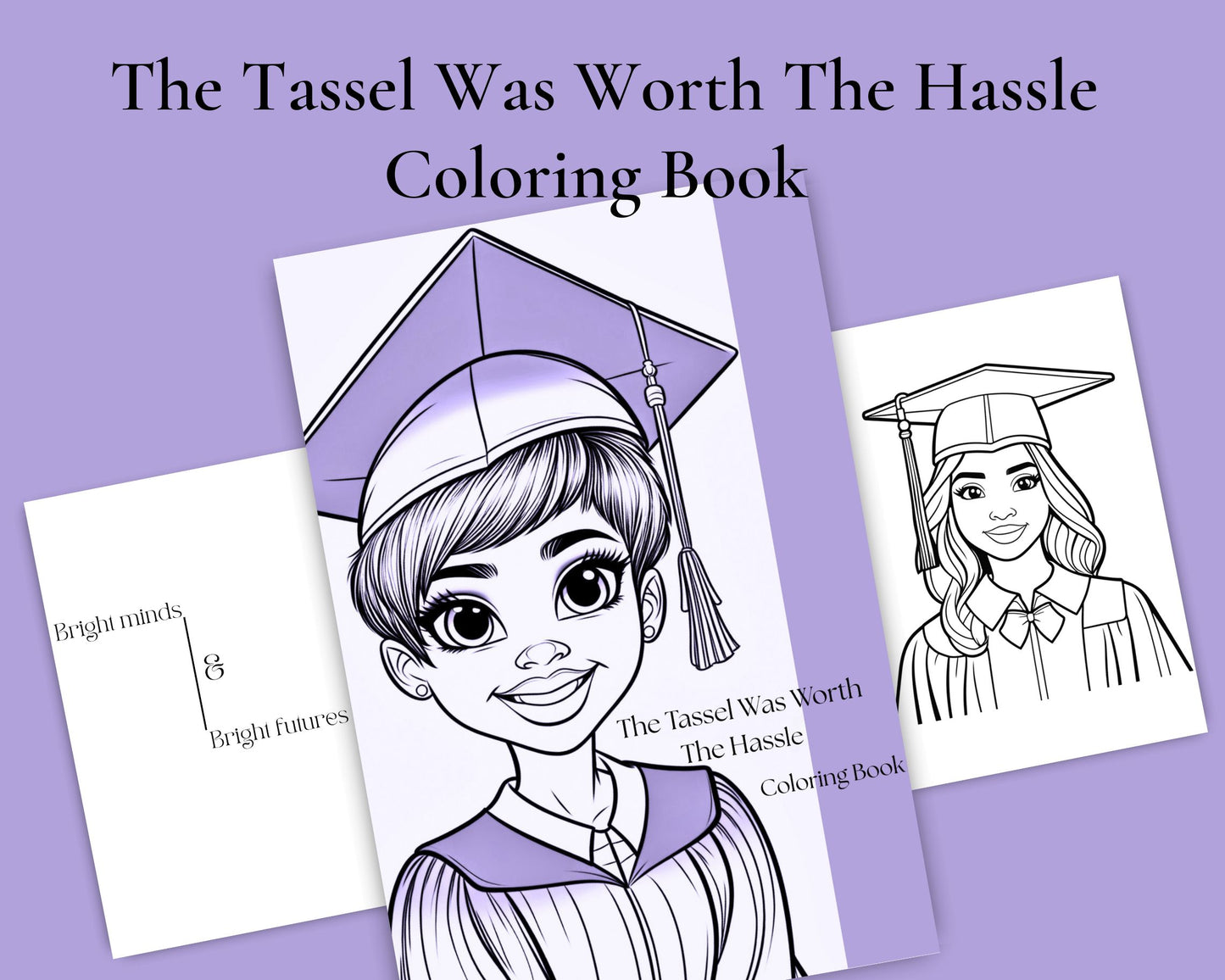 The Tassel Was Worth the Hassle - Coloring Book