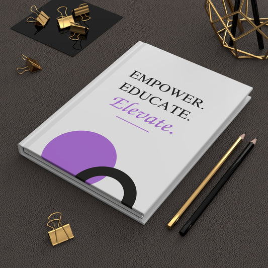 Empower. Educate. Elevate. Hardcover Journal