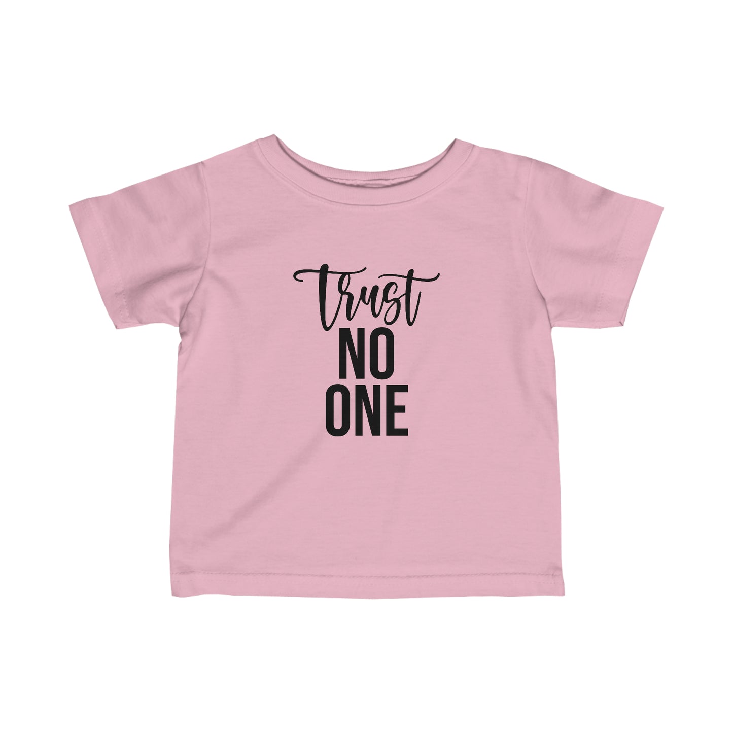 Trust No One| Infant |Fine Jersey Tee