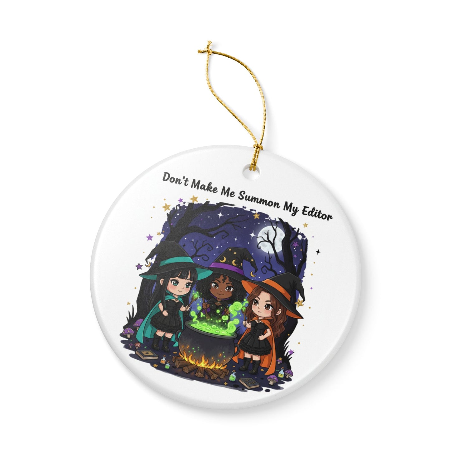 Dont Make Me Summon My Editor | ceramic ornament